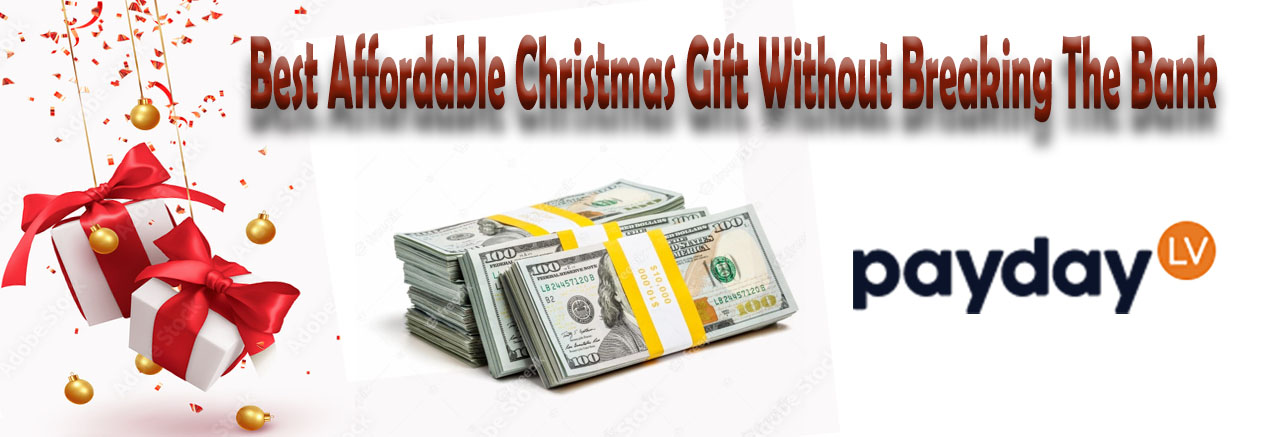 Best Affordable Christmas Gift Payday Loans - PaydayLV