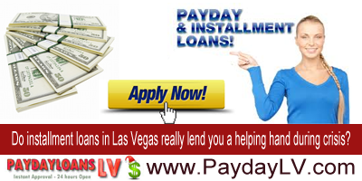 do-installment-loans-in-las-vegas-really-lend-you-a-helping-hand-during-crisis