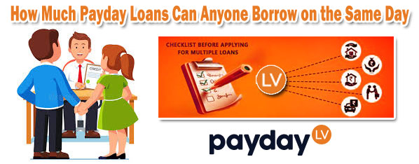 how much payday loans you can borrow PaydayLV
