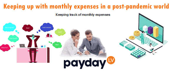 Keeping up with monthly expenses in a post-pandemic world PaydayLV