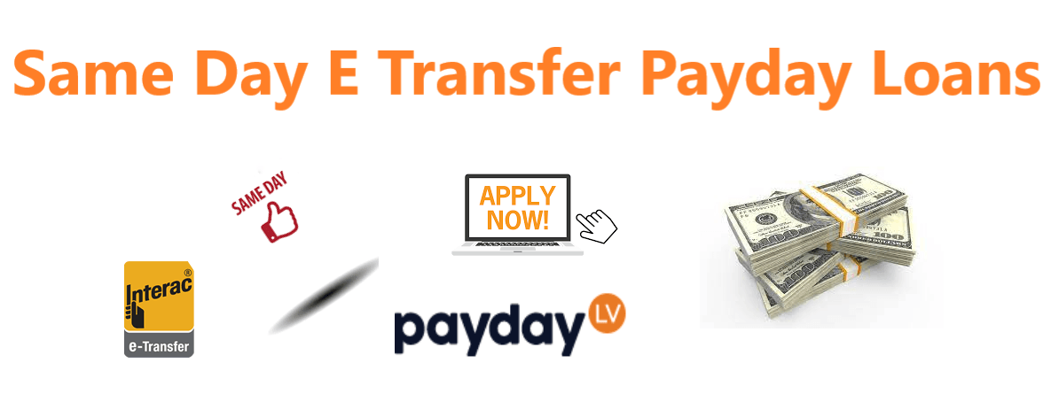 Same Day E Transfer Payday Loans - PaydayLV