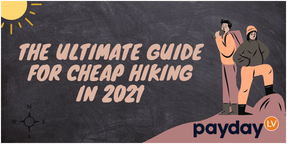Ultimate guide for cheap hiking in 2021 - PaydayLV