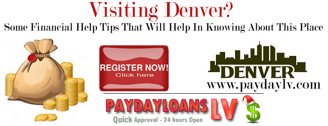 visiting-denver-some-financial-help-tips-that-will-help-in-knowing-about-this-place